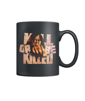 Kill or Be Killed mug
